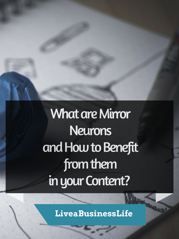What are Mirror Neurons and How to Benefit from them in your Content -- LiveaBusinessLife